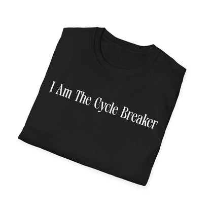 I am the Cycle Breaker- Minimalist