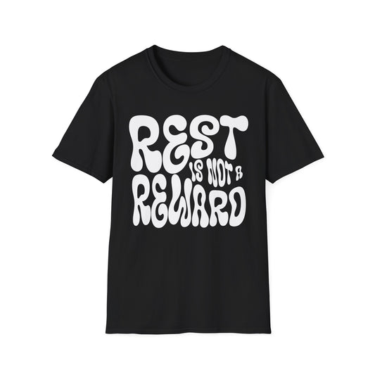 Rest Is Not a Reward- White Font