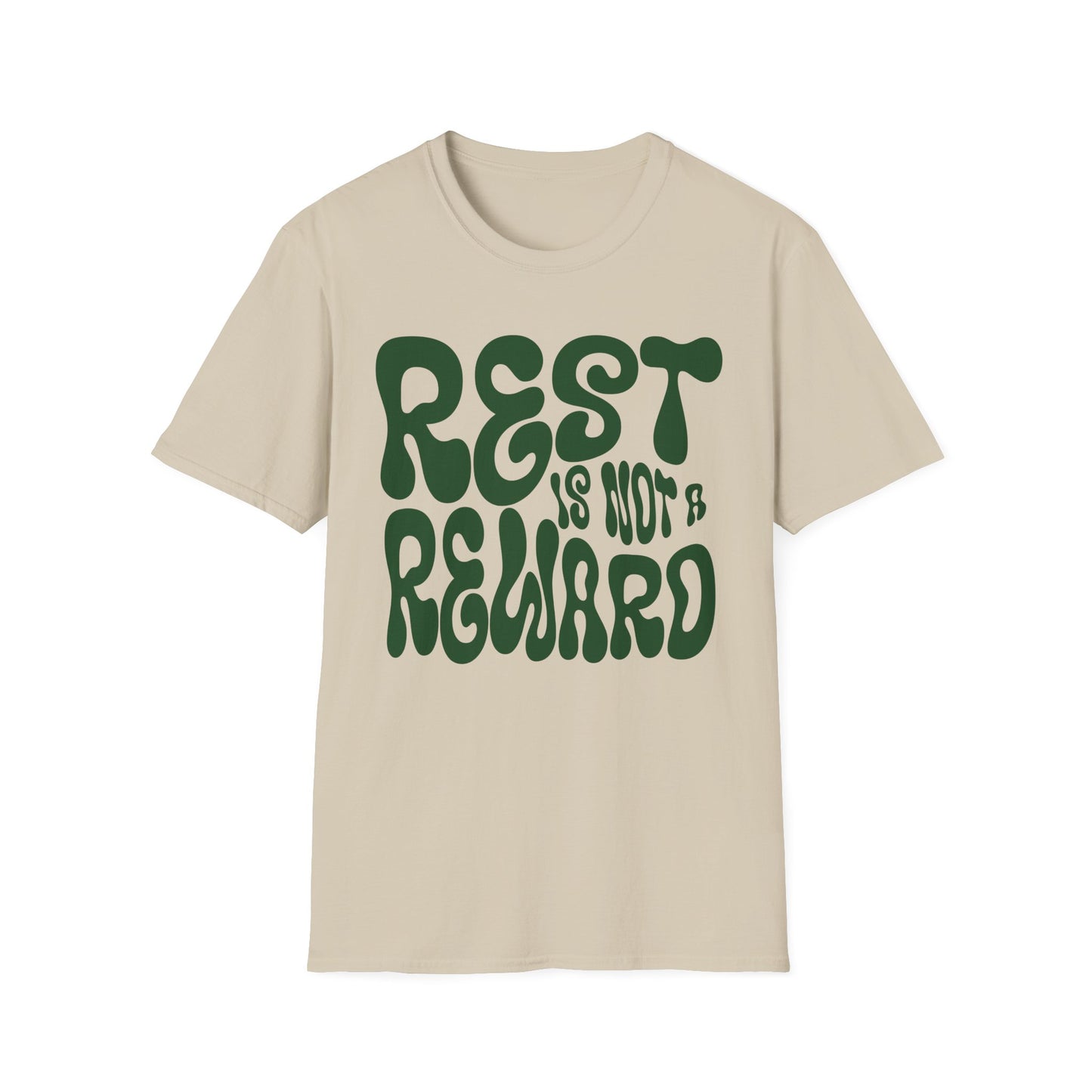 Rest Is Not a Reward- Green Font