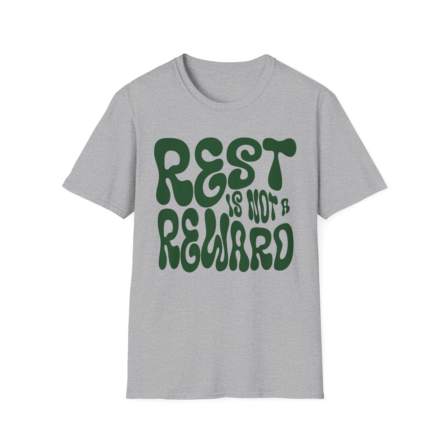 Rest Is Not a Reward- Green Font