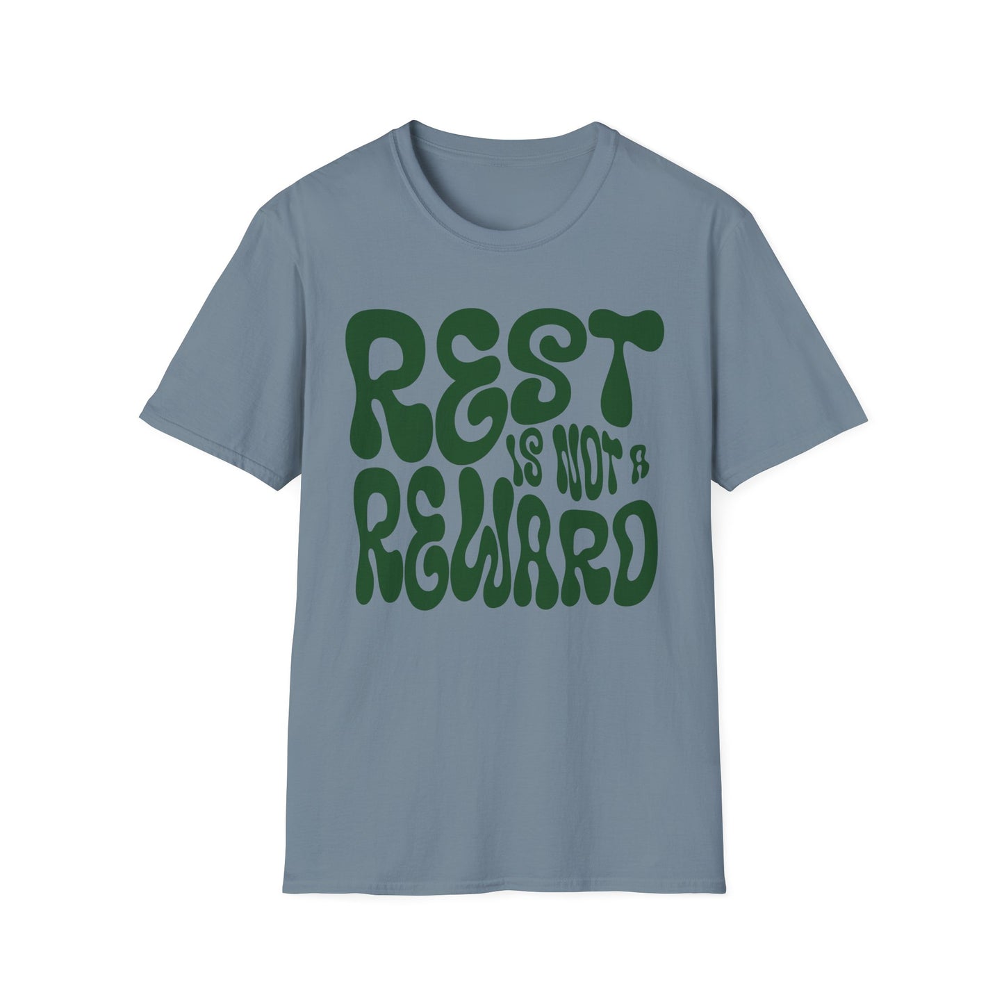 Rest Is Not a Reward- Green Font