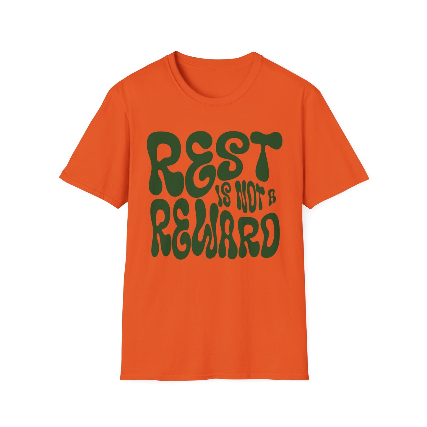 Rest Is Not a Reward- Green Font