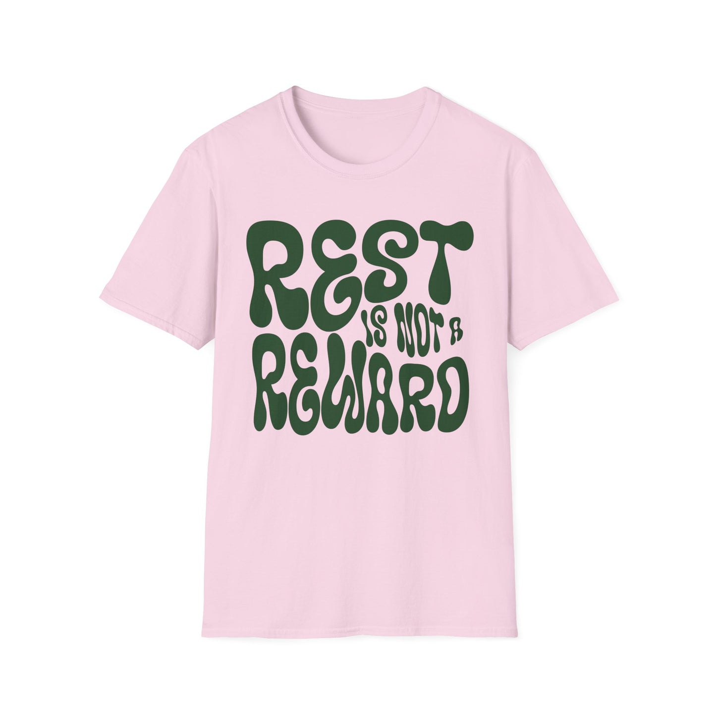 Rest Is Not a Reward- Green Font